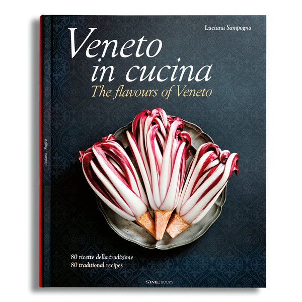 Veneto in cucina, the flavours of Veneto, luciana sampogna, franco cogoli, sunset & venice, simebooks